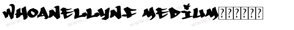 WhoaNellyNF Medium字体转换